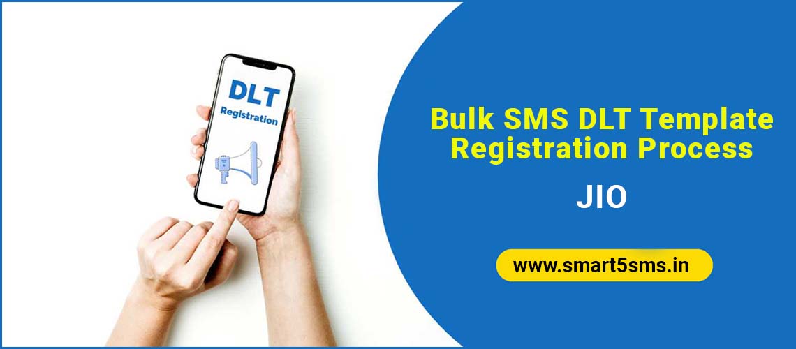 Bulk Sms Dlt Template Registration Process For Jio - smart5sms